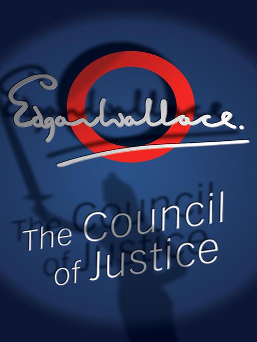 Title details for The Council Of Justice by Edgar Wallace - Available